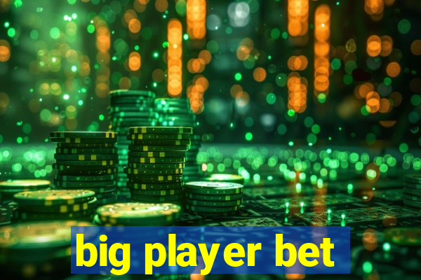 big player bet